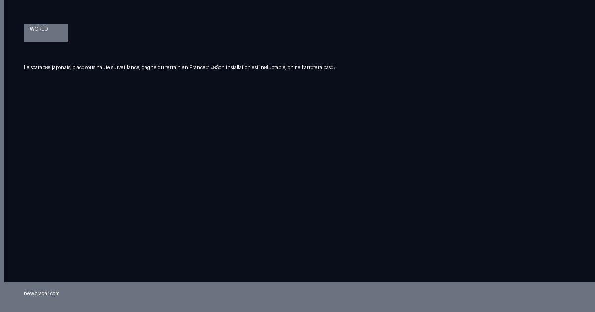Le scarabée japonais, placé sous haute surveillance, gagne du terrain en France : « Son installation est inéluctable, on ne l’arrêtera pas »